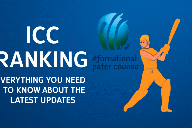 ICC Ranking: Everything You Need to Know About the Latest Updates