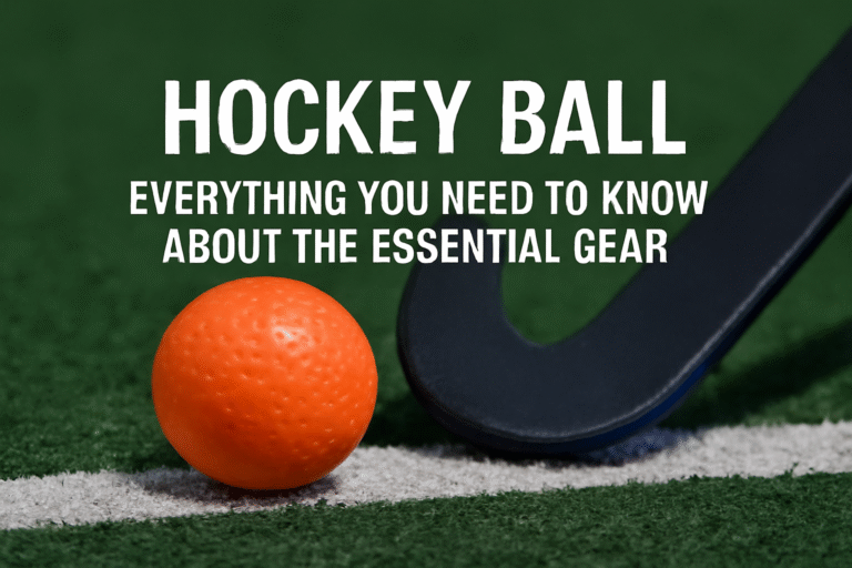Hockey Ball: Everything You Need to Know About the Essential Gear